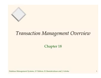 Transaction Management Overview  Chapter 18 Database Management Systems, 2 nd Edition. R.
