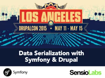 Data  Data Serialization  Serialization with  with  Symfony  Symfony &amp;  &amp; Drupal  Drupal