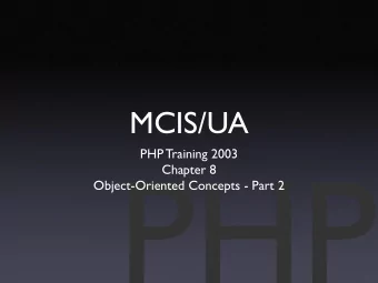 MCIS/UA  PHP Training 2003  Chapter 8  Object-Oriented Concepts - Part 2  Introduction  OOP was
