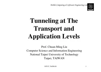 Tunneling at The  Transport and  Application Levels  Prof. Chuan-Ming Liu  Computer Science and