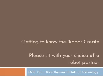 robot partner CSSE 120  Rose Hulman Institute of Technology  Announcements  Homework assigned