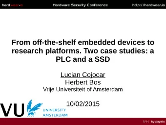 From off-the-shelf embedded devices to  research platforms. Two case studies: a  PLC and a SSD