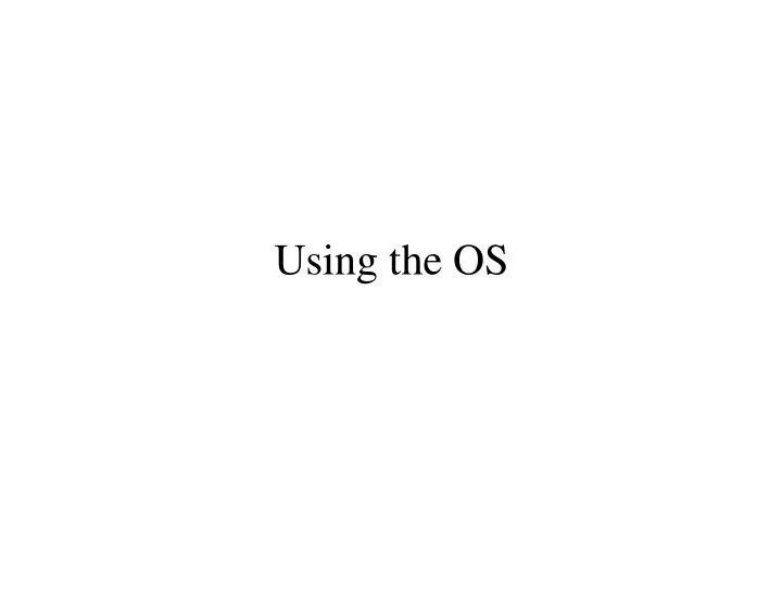 using the os the basic abstractions