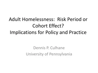 Implications for Policy and Practice  Dennis P. Culhane  University of Pennsylvania  1988