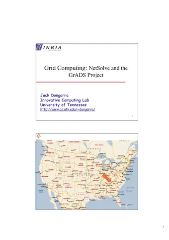 Grid Computing:  NetSolve and the  GrADS Project  GrADS Project