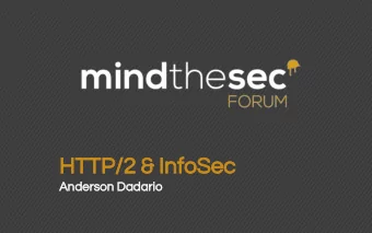 HTTP/2 &amp; InfoSec  Anderson Dadario  Topics    HTTP Today    Why HTTP/2    How it works