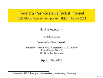 Toward a Push-Scalable Global Internet  IEEE Global Internet Symposium, IEEE Infocom 2011 Sachin