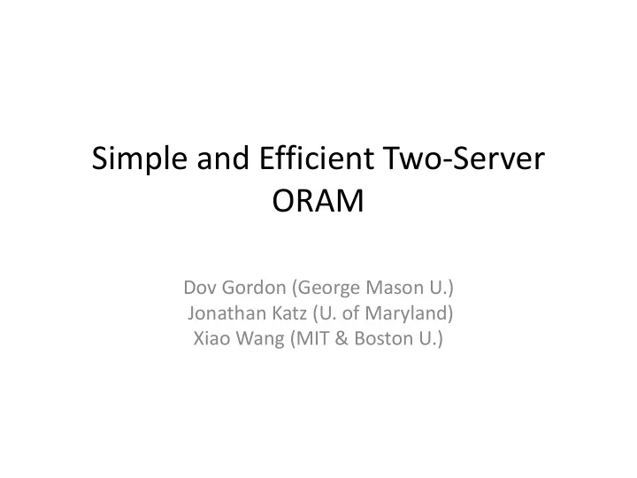 simple and efficient two server oram