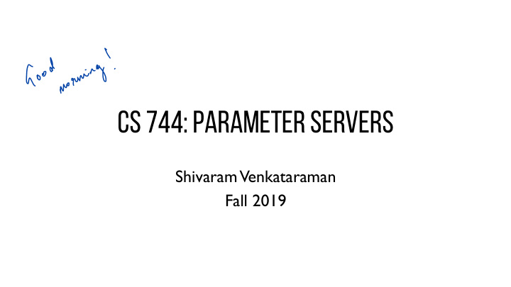 cs 744 parameter servers