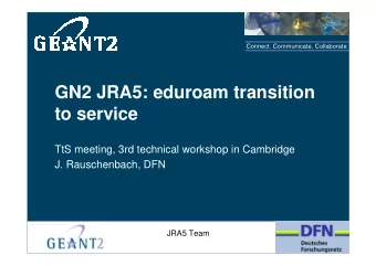 GN2 JRA5: eduroam transition  to service  TtS meeting, 3rd technical workshop in Cambridge  J.