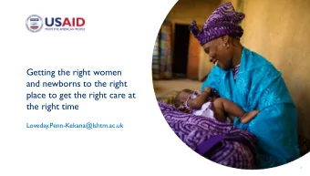 Getting the right women  and newborns to the right  place to get the right care at  the right time