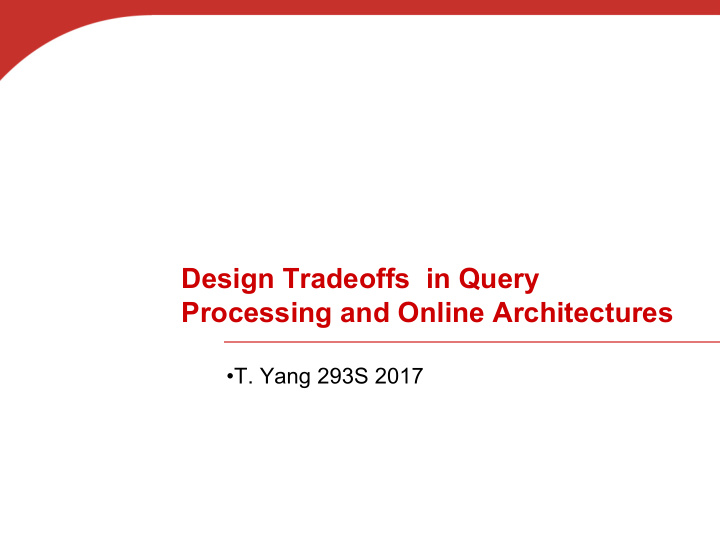 design tradeoffs in query processing and online