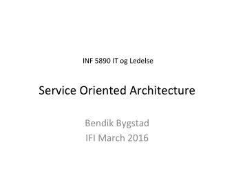 INF  5890  IT  og  Ledelse       Service  Oriented  Architecture