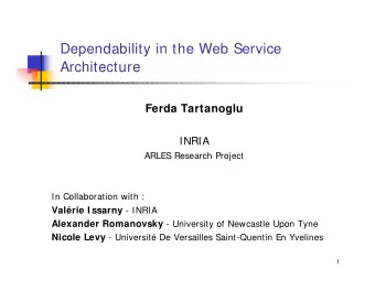 Dependability in the Web Service  Architecture  Ferda Tartanoglu  INRIA  ARLES Research Project  In