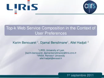Top-k Web Service Composition in the Context of  User Preferences Karim Benouaret 1 , Djamal