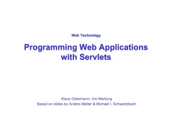 Programming Web Applications  with Servlets  Klaus Ostermann, Uni Marburg  Based on slides by