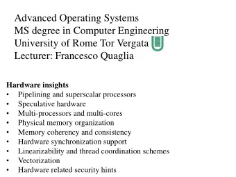 Lecturer: Francesco Quaglia  Hardware insights    Pipelining and superscalar processors