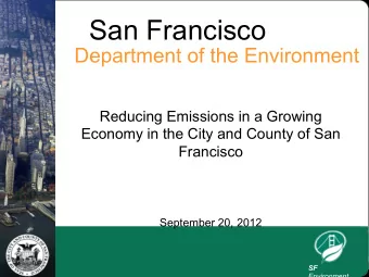 San Francisco  Department of the Environment  Reducing Emissions in a Growing  Economy in the City