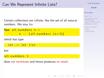 Can We Represent Infinite Lists?  Lazy Evaluation  Amtoft  Motivation  Lazy Lists  Conversions