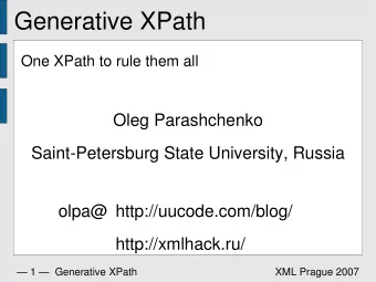 Generative XPath  One XPath to rule them all  Oleg Parashchenko  Saint-Petersburg State University,