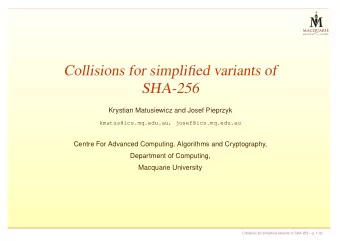 Collisions for simplified variants of  SHA-256  Krystian Matusiewicz and Josef Pieprzyk