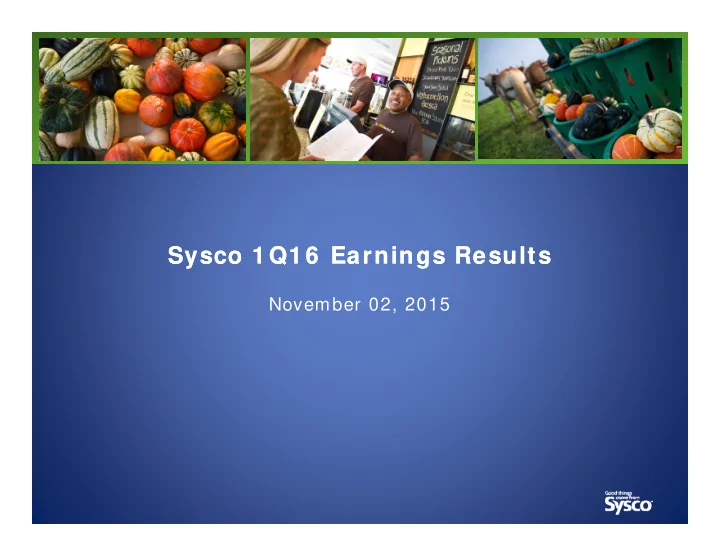 sysco 1 q1 6 earnings results sysco 1 q1 6 earnings