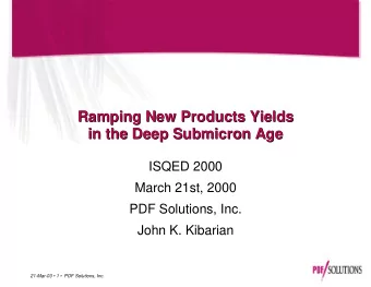 Ramping New Products Yields  Ramping New Products Yields  in the Deep Submicron  Submicron Age  Age