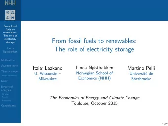 From fossil fuels to renewables:  storage  The role of electricity storage  Linda  Nstbakken