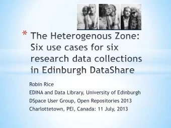 *  Robin Rice  EDINA and Data Library, University of Edinburgh  DSpace User Group, Open