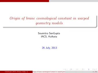 Origin of brane cosmological constant in warped  geometry models  Soumitra SenGupta  IACS, Kolkata