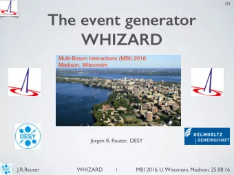 The event generator  WHIZARD  Jrgen R. Reuter,  DESY  J.R.Reuter                         WHIZARD
