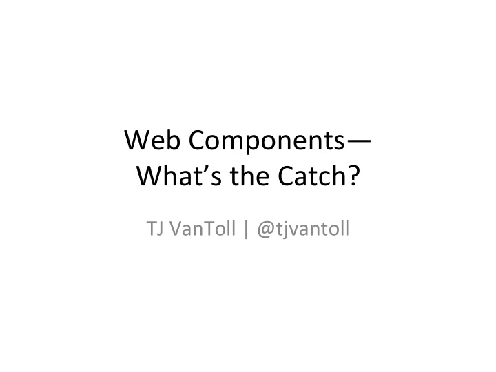web components what s the catch