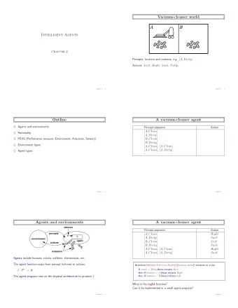 A  B  Intelligent Agents  Chapter 2 Percepts: location and contents, e.g., [ A, Dirty ] Actions: