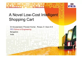 A Novel Low-Cost Intelligent  Shopping Cart  Dr.Suryaprasad, Praveen Kumar,  Roopa, D  Arjun A K