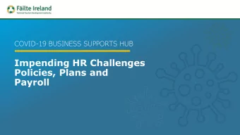 Impending HR Challenges  Policies, Plans and  Payroll  Martina Kerr  Bromley  Head of Enterprise