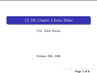 CS 156 Chapter 5 Extra Slides  Prof. Zohar Manna  October 29th, 2008  Page 1 of 6  Example 1: