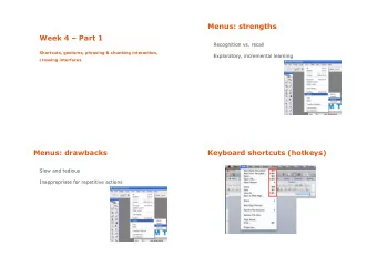 Menus: strengths  Week 4  Part 1  Recognition vs. recall  Shortcuts, gestures, phrasing &amp;