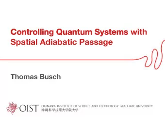 Controlling Quantum Systems  Controlling Quantum Systems with  Spatial Adiabatic Passage  Thomas