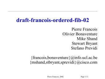 draft-francois-ordered-fib-02  Pierre Francois  Olivier Bonaventure  Mike Shand  Stewart Bryant