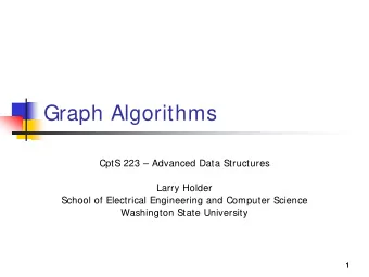 Graph Algorithms  CptS 223  Advanced Data Structures  Larry Holder  School of Electrical