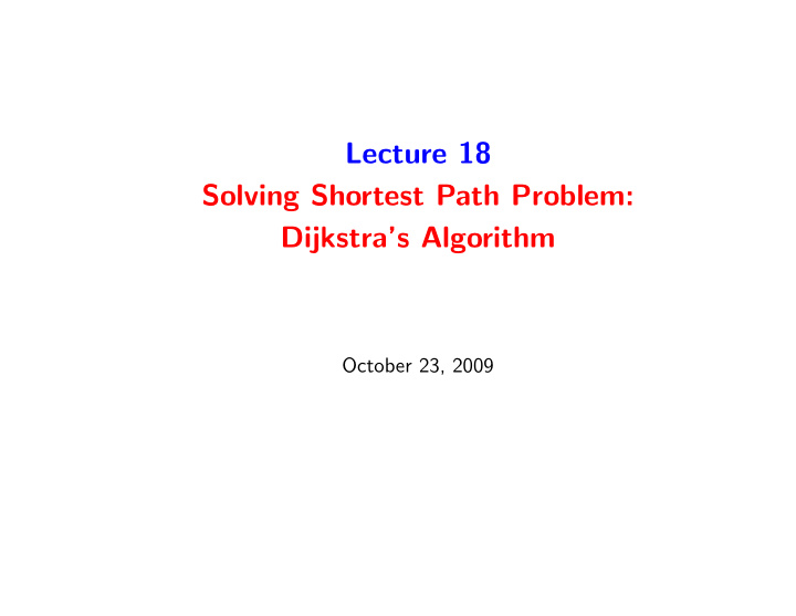 lecture 18 solving shortest path problem dijkstra s