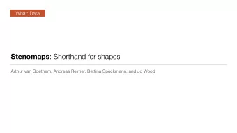 Stenomaps : Shorthand for shapes Arthur van Goethem, Andreas Reimer, Bettina Speckmann, and Jo Wood