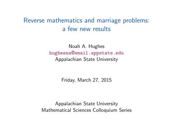 reverse mathematics and marriage problems a few new
