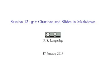 Session 12: git Citations and Slides in Markdown  P  . S. Langeslag  17 January 2019  No Headings
