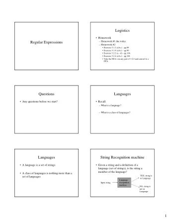 Logistics   Homework   Homework #1 due today.  Regular Expressions   Homework #2