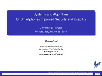 Systems and Algorithms  for Smartphones Improved Security and Usability    University of