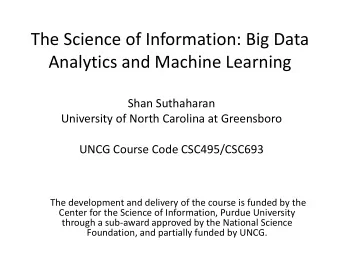 The Science of Information: Big Data  Analytics and Machine Learning  Shan Suthaharan  University