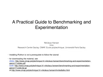 A Practical Guide to Benchmarking and  Experimentation  Nikolaus Hansen  Inria  Research Centre