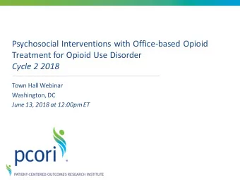 Psychosocial Interventions with Office-based Opioid  Treatment for Opioid Use Disorder  Cycle 2
