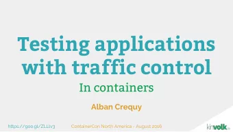 Testing applications  with traffic control  In containers  Alban Crequy  https://goo.gl/ZLLlv3